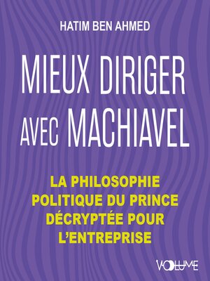 cover image of Mieux diriger avec Machiavel